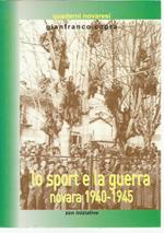 Lo sport e la guerra . Novara 1940-1945