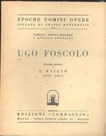 Ugo Foscolo. Vol. IV: L'Esilio ( 1816 - 1827 )