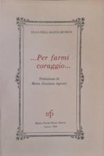 Per farmi coraggio