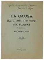 La Causa Degli Ex Ammninistratori Radicali Col Comune Fatta Propria Dalla Democrazia Lughese. - Tip. Sociale, - 1898