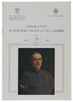 Onoranze A Fulcieri Paulucci Di Calboli Nel 70° Della Morte 1919-1989 - Tip. Valbonesi, - 1990