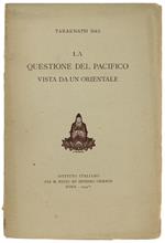 La Questione Del Pacifico Vista Da Un Orientale. - Taraknath Das. - Istituto Italiano Del Medio Ed Estremo Oriente, - 1934