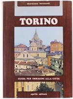 Torino - Guida Per Immagini Della Città. - Bernardi Marziano. - Ruggero Aprile Editore, - 1971