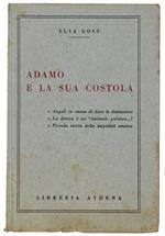 Adamo E La Sua Costola. - Goss Elsa. - Libreria Athena, - 1957