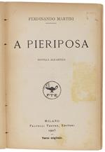 A Pieriposa. Novella All'Antica. - Martini Ferdinando. - Treves, - 1923