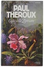 Costa Delle Zanzare. [Rilegato] - Theroux Paul. - Mondadori, Omnibus, - 1985