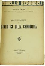 Alcune Lezioni Di Statistica Della Criminalità. - De Castro Diego. - Libreria Scientifica Giappichelli, - 1934