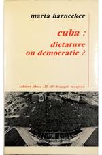 Cuba: dictature ou démocratie?