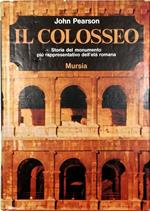 Il Colosseo Storia del monumento più rappresentativo dell'età romana