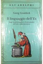 Il linguaggio dell'Es Saggi di psicosomatica e di psicoanalisi dell'arte e della letteratura