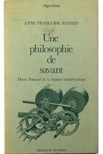 Une philosophie de savant Henri Poincaré et la logique mathématique