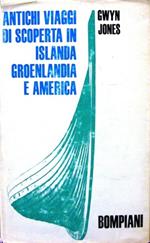 Antichi viaggi di scoperta in Islanda Groenlandia e America