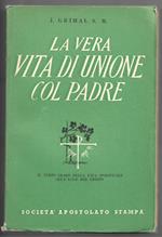 La vera vita di unione col Padre nel Cristo