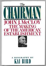 The Chairman - John J. McCloy The making of the American establishment