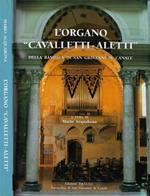 L' organo Cavalletti-Aletti della Basilica di San Giovanni in Canale