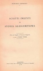 Scritti inediti di storia alessandrina. Con una biografia di Francesco Gasparolo a cura di Mario Viora