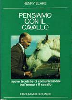 Pensiamo con il cavallo: Nuove tecniche di comunicazione tra l'uomo e il cavallo