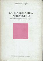 La matematica insiemistica nel suo sviluppo storico e logico