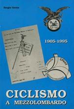 1905-1995: ciclismo a Mezzolombardo: atleti, dirigenti, società