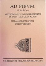 Ad pirum (Hrusica): spätrömische Passbefestigung in den Julischen Alpen: der deutsche Beitrag zu den slowenisch-deutschen Grabungen, 1971-1973