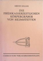 Die Frühkaiserzeitlichen Körpergräber von Heimstetten bei Münchener und die verwandten Funde aus Südbayern