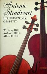 Antonio Stradivari: his life and work (1644-1737)