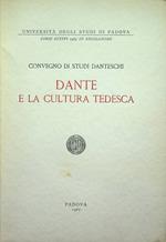 Dante e la cultura tedesca: Convegno di studi danteschi