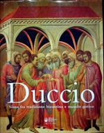 Duccio: Siena fra tradizione bizantina e mondo gotico