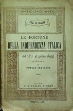 Le fortune della Indipendenza italica: dal 1815 al giorno d'oggi