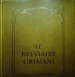 Le bréviaire Grimani, reproduit d'après le manuscrit enluminé, propriété de la Bibliothèque Marciana à Venise