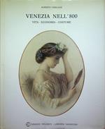 Venezia nell'800: vita, economia, costume: dalla caduta della Repubblica di Venezia all'inizio del '900