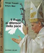 Il Papa ai difensori della pace