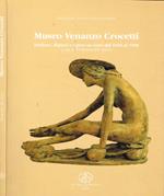 Museo Venanzo Crocetti. Sculture, dipinti e opere su carta dal 1930 al 1998