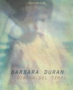 Barbara Duran. Dimora del tempo