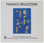 Franco Bruzzone. Mostra Antologica 1956-1991