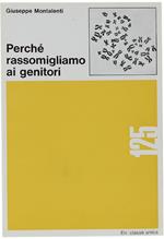 Perchè Rassomigliamo Ai Genitori. Problemi Dell'Eredità Biologica