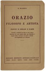 Orazio Filosofo E Artista. Principi Di Morale E D'Arte