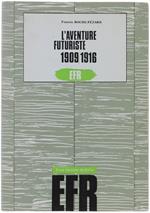 L' Aventure Futuriste 1909-1916