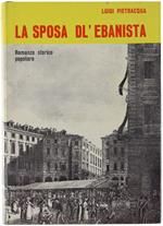 La Sposa Dl'Ebanista. Romans Stòrich. Testo Inedito Annotato E Illustrato