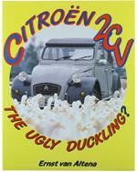 Citroen 2 Cv The Ugly Duckling? - Van Altena Ernst