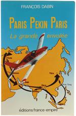 Paris Pekin Paris La Grande Envolée