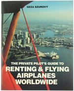 The Private Pilot'S Guide To Renting & Flying Airplanes Worldwide