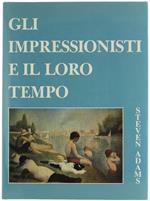 Gli Impressionisti E Il Loro Tempo