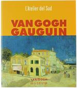 Van Gogh Gauguin. L'Atelier Del Sud