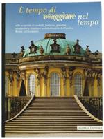 è Tempo Di Viaggiare Nel Tempo Alla Scoperta Di Castelli, Fortezze, Giardini, Monasteri E Strutture Architettoniche Dell'Antica Roma In Germania. Guida Ufficiale Redatta Dagli Enti Amministrativi Regionali Dei Castelli Tedeschi