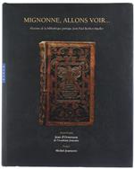 Mignonne, Allons Voir… Fleurons De La Bibliothèque Poétique Jean Paul Barbier-Mueller