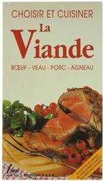 Choisir Et Cuisiner La Viande. Boeuf - Veau - Porc - Agneau