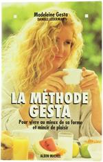 La Methode Gesta. Pour Vivre Au Mieux De Sa Forme Et Mincir De Plaisir