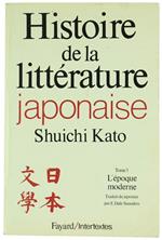 Histoire De La Litterature Japonaise. Tome 3: L'Époque Moderne