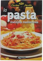 La Pasta. Tradizione Mediterranea